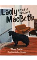 Lady Macbeth Afraid of the Stairs