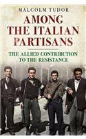 Among the Italian Partisans