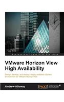 VMware Horizon View High Availability: (English)