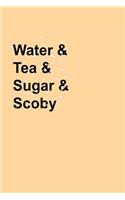 Water & Tea & Sugar & Scoby: 110 Page Blank Notebook - Ruled Paper Journal - 6 X 9 (15.24 X 22.86 CM)