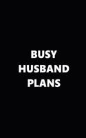 2019 Daily Planner Funny Theme Busy Husband Plans Black White 384 Pages: 2019 Planners Calendars Organizers Datebooks Appointment Books Agendas