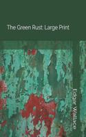 The Green Rust: Large Print