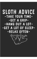 Sloth Advice Take Your Time Get a Grip Hang Out a Lot Get a Lot of Sleep Relax Often: Funny Sloth Meme Relaxation Journal (6x9)