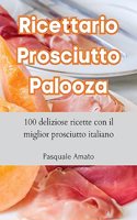 Ricettario Prosciutto Palooza
