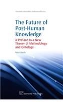 The Future of Post-Human Knowledge