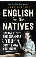 English for the Natives: Discover the Grammar You Don't Know You Know(168)