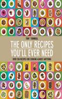 Only Recipes You'll Ever Need