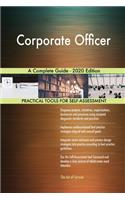 Corporate Officer A Complete Guide - 2020 Edition