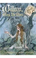 Willow, Weep No More