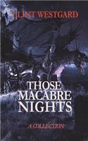 Those Macabre Nights: A Collection