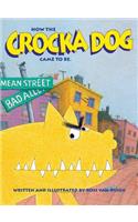 How the Crocka Dog Came to Be