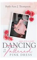 Dancing In My Tattered Pink Dress