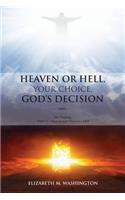 Heaven or Hell, Your Choice, God's Decision