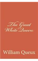 Great White Queen