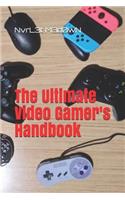 Ultimate Video Gamer's Handbook