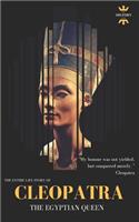 Cleopatra: The Egyptian Queen: The Entire Life Story(56 Great Biographies)