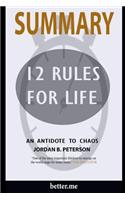 Summary of 12 Rules for Life: An Antidote to Chaos by Jordan B Peterson: An Antidote to Chaos by Jordan B Peterson