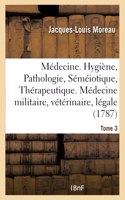 Médecine. Hygiène, Pathologie, Séméiotique, Thérapeutique. Médecine Militaire, Vétérinaire, Légale: Jurisprudence de la Médecine Et de la Pharmacie, Biographie Médicale