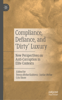 Compliance, Defiance, and 'Dirty' Luxury