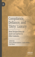 Compliance, Defiance, and 'Dirty' Luxury