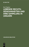 Lebende Rechtsgewohnheiten Und Ihre Sammlung in Ungarn