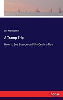 Tramp Trip: How to See Europe on Fifty Cents a Day