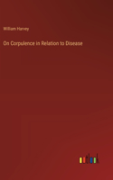 On Corpulence in Relation to Disease