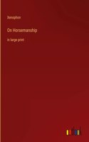 On Horsemanship: in large print