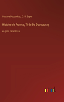 Histoire de France; Tirée De Ducoudray