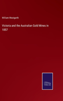 Victoria and the Australian Gold Mines in 1857