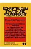 Verfassungsrechtliche Ansaetze zur Neuordnung der multirassischen Gesellschaft Suedafrikas unter Beruecksichtigung des Vorschlages des Verhandlungsforums der «KwaZulu/Natal Indaba»