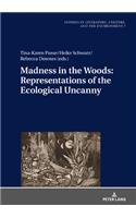 Madness in the Woods: Representations of the Ecological Uncanny