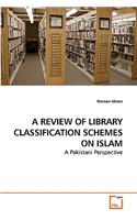 Review of Library Classification Schemes on Islam