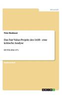 Das Fair Value-Projekt des IASB - eine kritische Analyse