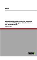 Sachwertinvestitionen für private Investoren unter Berücksichtigung der aktuellen Finanz- und Wirtschaftskrise