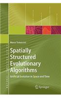 Spatially Structured Evolutionary Algorithms: Artificial Evolution in Space and Time