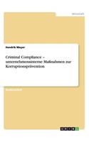 Criminal Compliance - unternehmensinterne Maßnahmen zur Korruptionsprävention