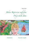 Julius Knieriem auf dem Weg nach Jam: Kinderbuch Deutsche Ausgabe