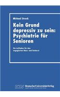 Kein Grund Depressiv Zu Sein: Psychiatrie Für Senioren