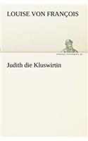 Judith Die Kluswirtin: (German)