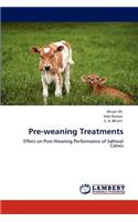 Pre-weaning Treatments