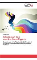 Educación con medios tecnológicos