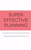 Super Effective Planning