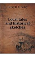 Local Tales and Historical Sketches