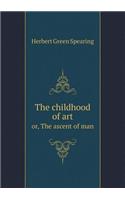 The Childhood of Art Or, the Ascent of Man