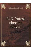 R. D. Yates, checker player: (English)