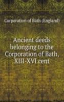 Ancient deeds belonging to the Corporation of Bath, XIII-XVI cent