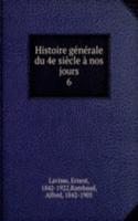 Histoire generale du 4e siecle a nos jours