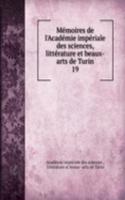 Memoires de l'Academie imperiale des sciences, litterature et beaux-arts de Turin