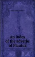 index of the adverbs of Plautus